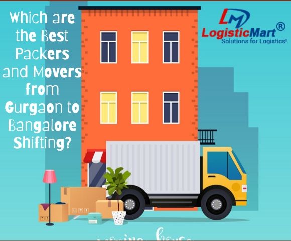 Which are the Best Packers and Movers from Gurgaon to Bangalore Shifting - LogisticMart